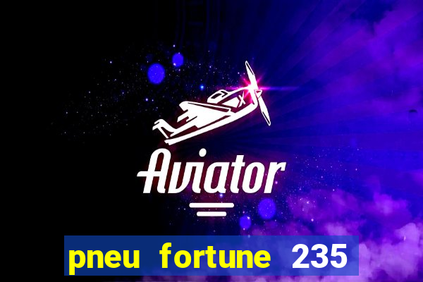 pneu fortune 235 55 r18